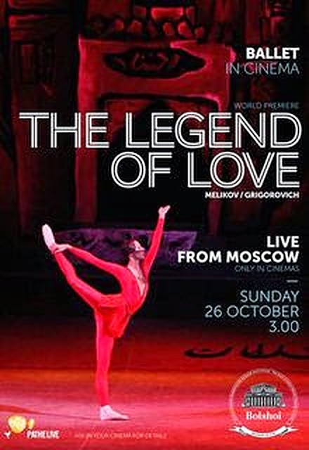 The Bolshoi Ballet: Live From Moscow - A Legend of Love